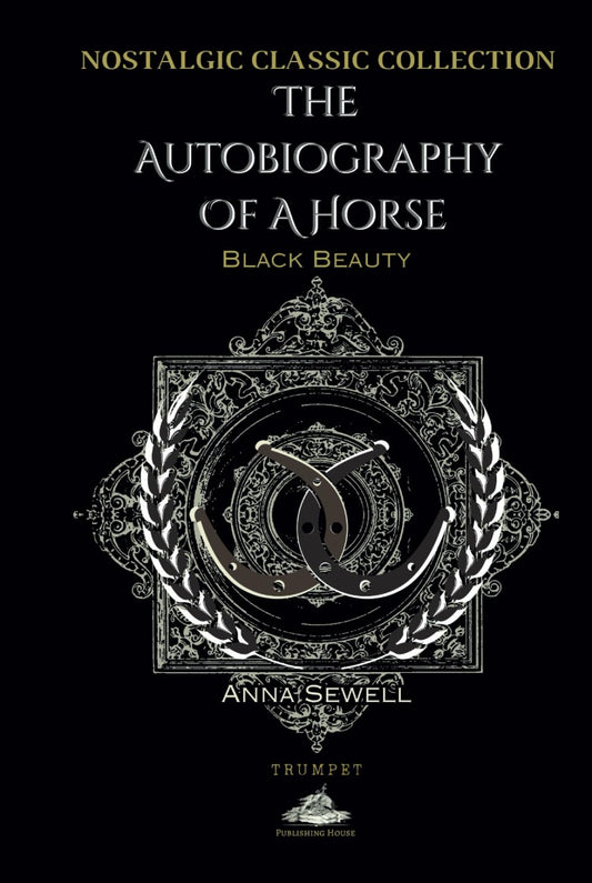 The Autobiography of a Horse: Black Beauty
