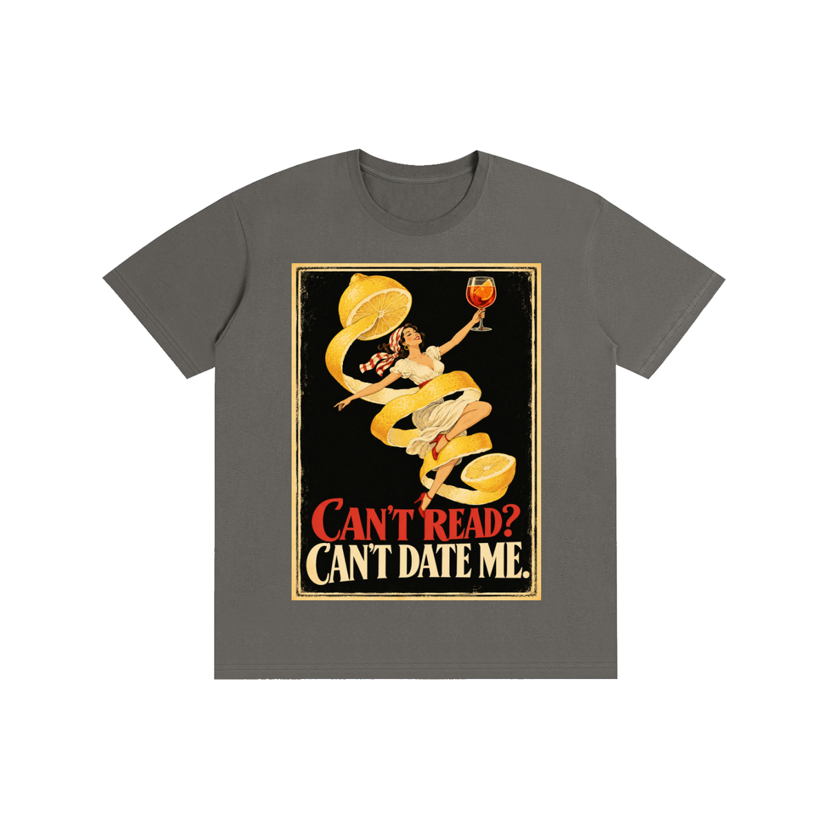 Pure Cotton T-Shirt "Can't Read, Can't Date Me"  Unisex