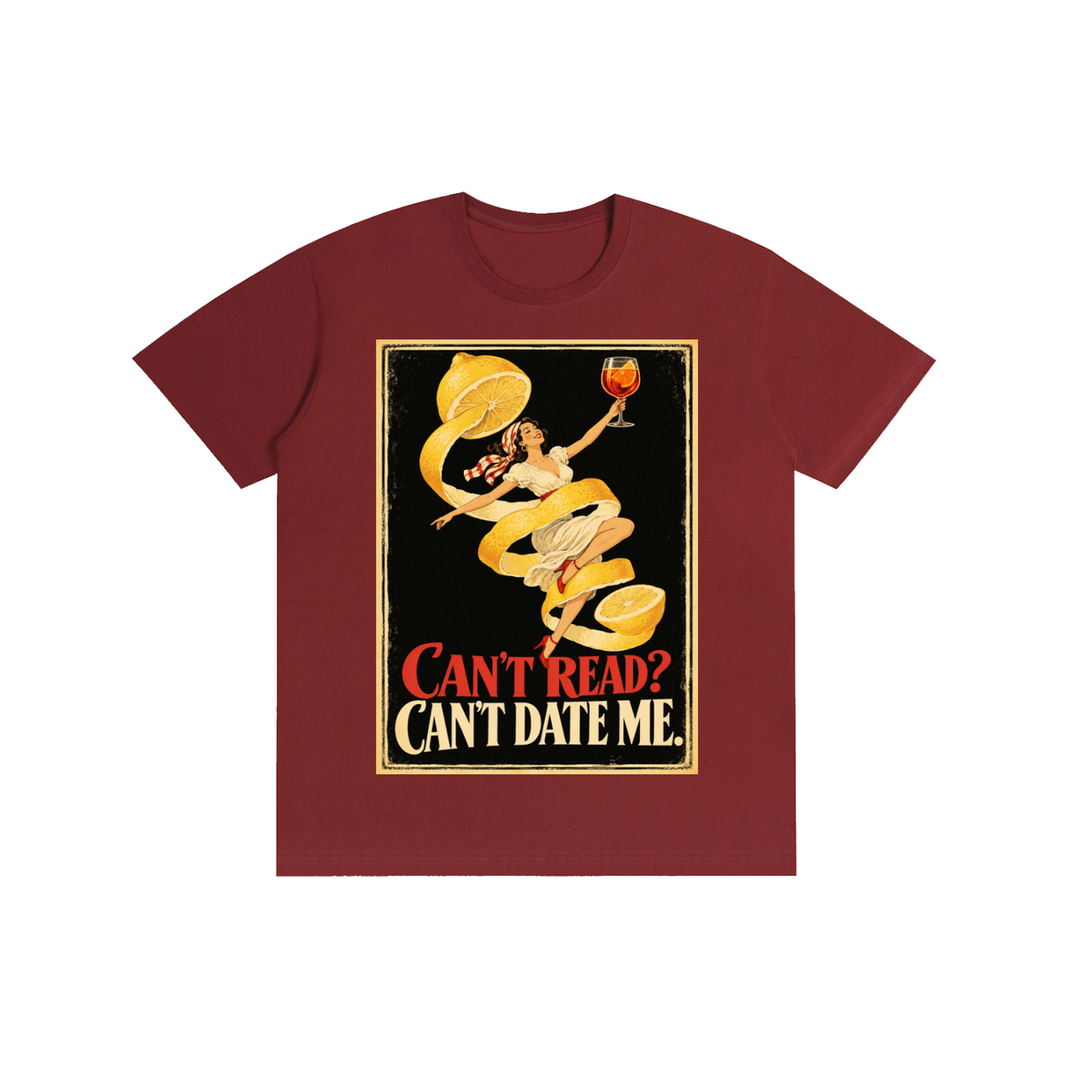 Pure Cotton T-Shirt "Can't Read, Can't Date Me"  Unisex