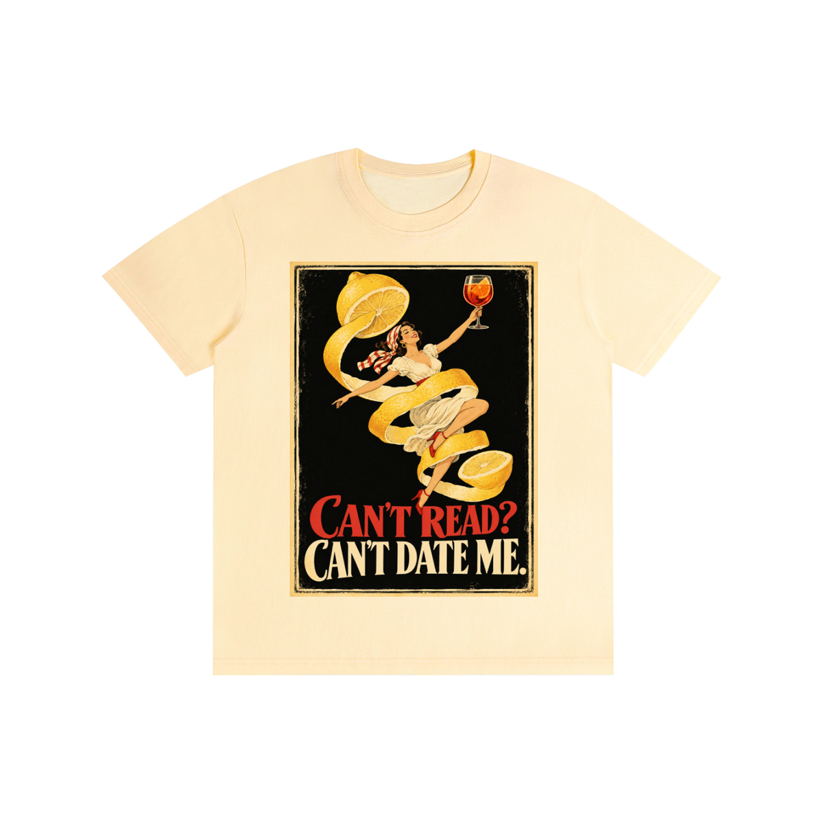 Pure Cotton T-Shirt "Can't Read, Can't Date Me"  Unisex