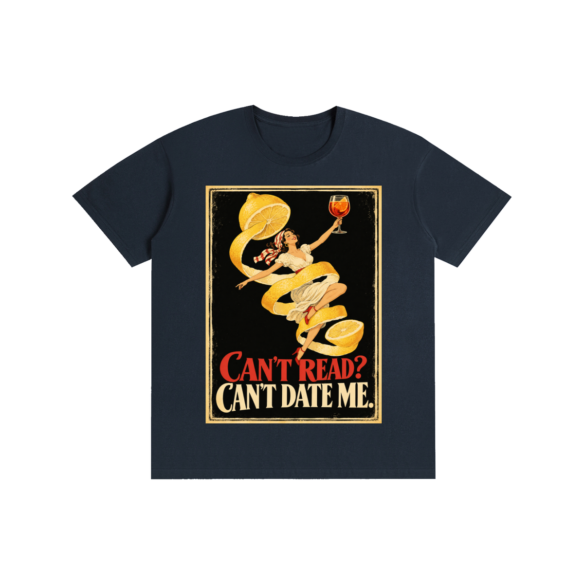 Pure Cotton T-Shirt "Can't Read, Can't Date Me"  Unisex