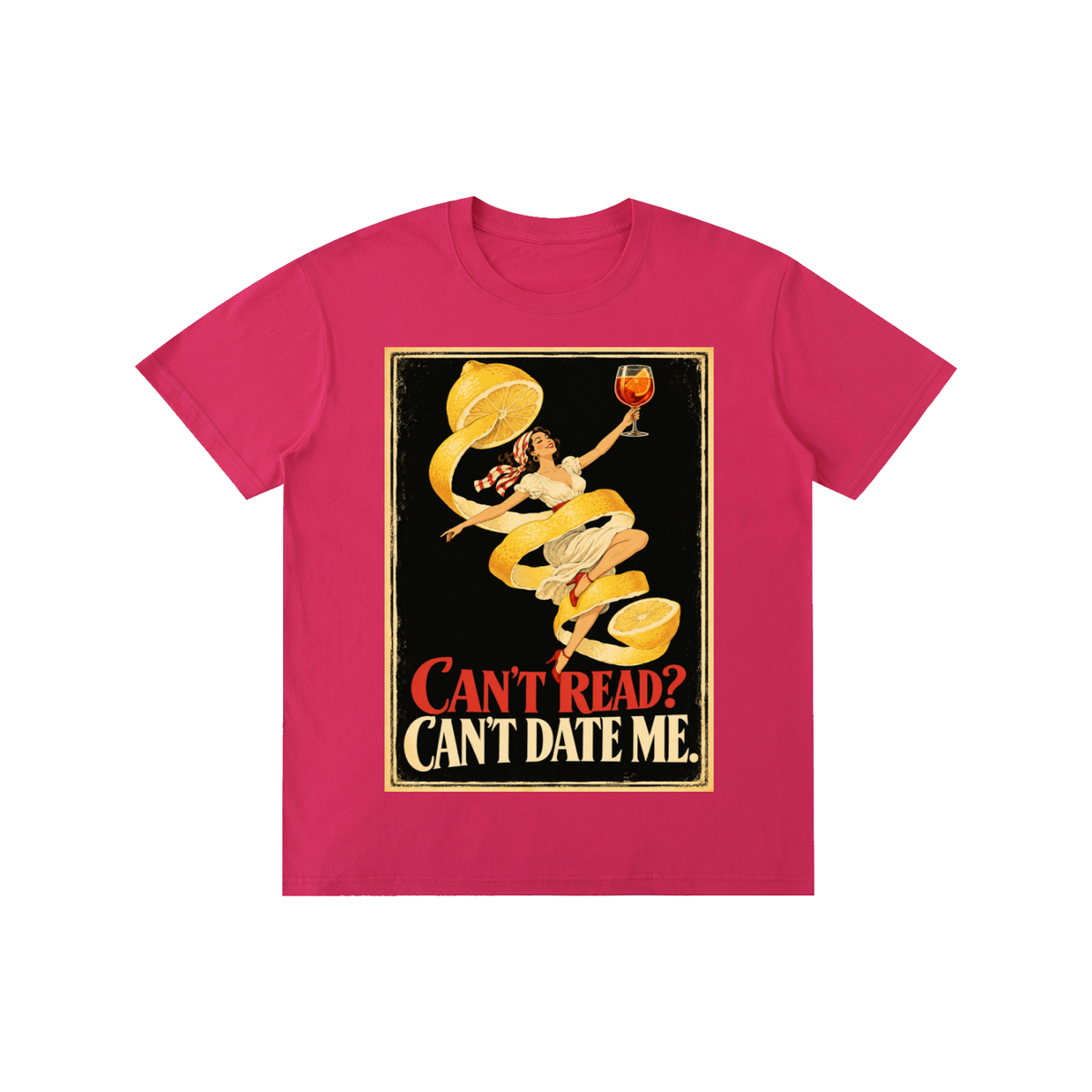 Pure Cotton T-Shirt "Can't Read, Can't Date Me"  Unisex