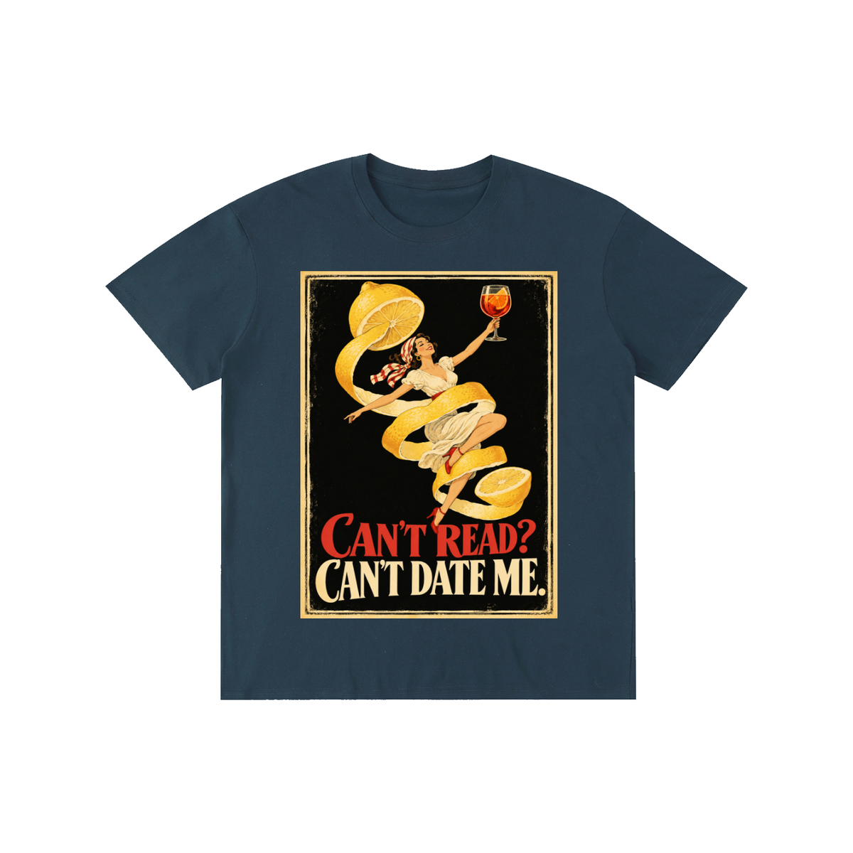 Pure Cotton T-Shirt "Can't Read, Can't Date Me"  Unisex