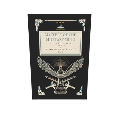 Mastery of the Military Mind: Sun Tzu on The Art of War & The Officer's Manual, Napoleon's Maxims of War by Sun Tzu and Napoleon Bonaparte (Paperback)